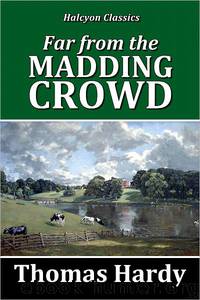 Far From the Madding Crowd by Thomas Hardy