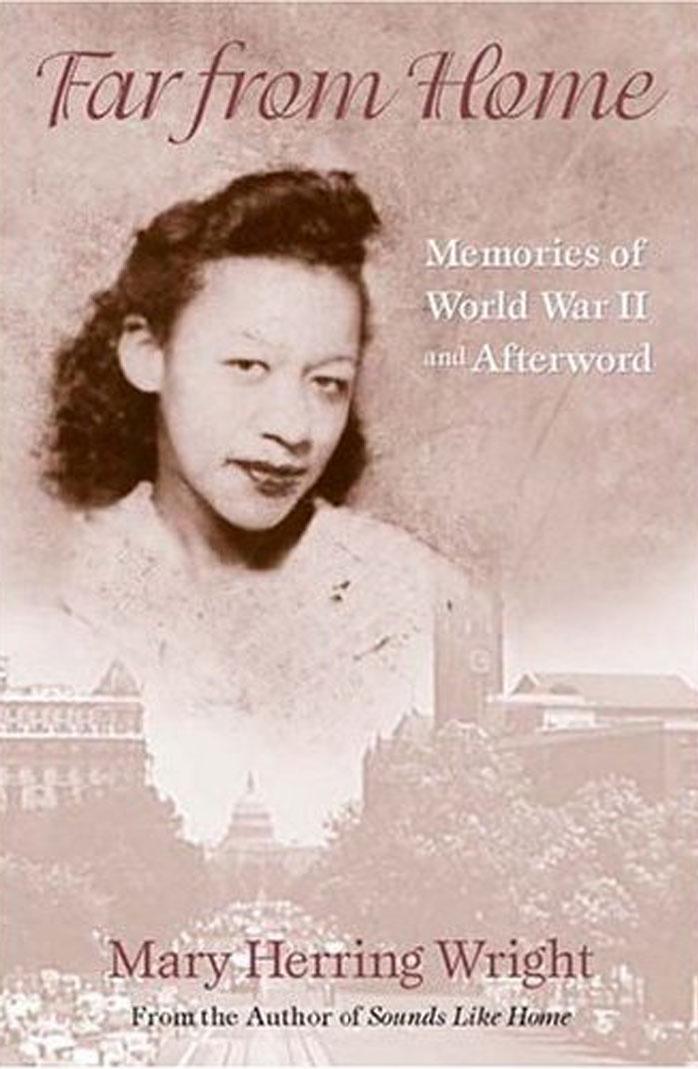 Far from Home: Memories of World War II and Afterward by Mary Herring Wright