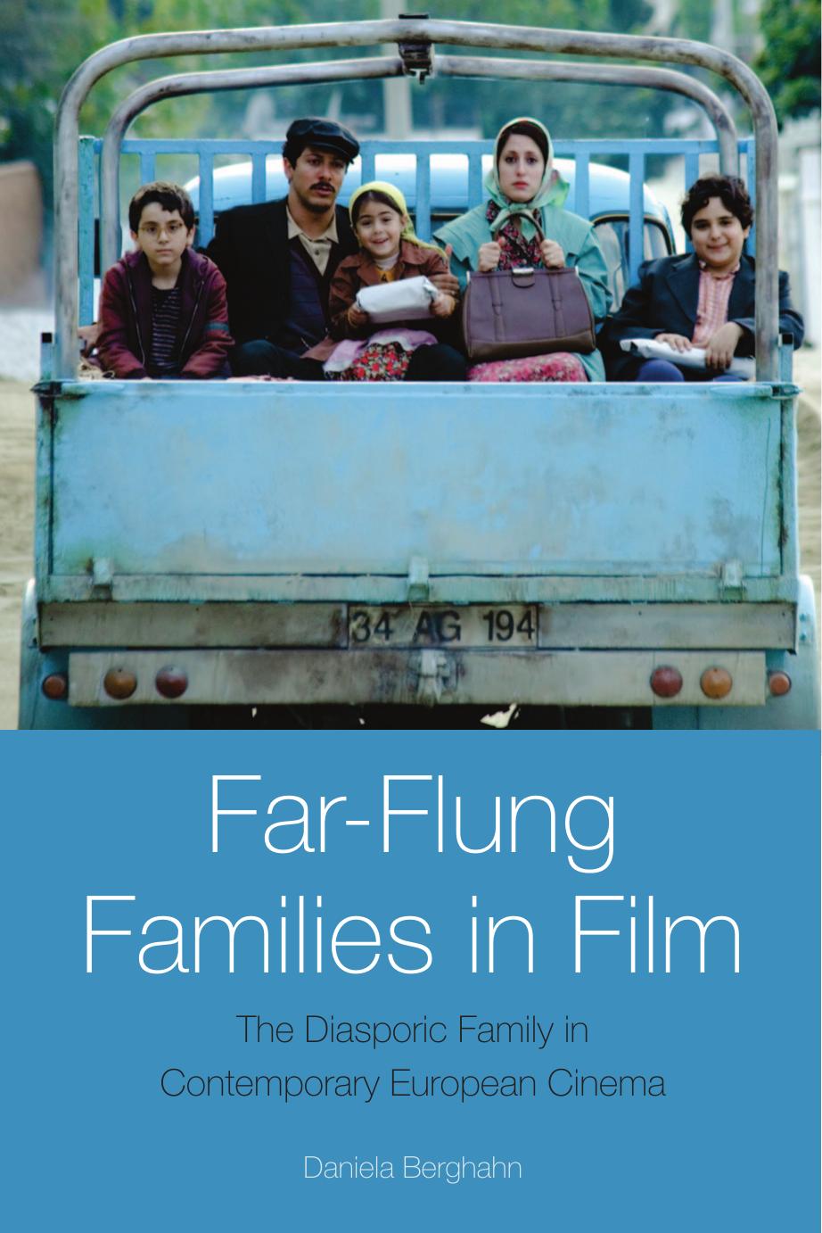 Far-Flung Families in Film: The Diasporic Family in Contemporary European Cinema by Unknow