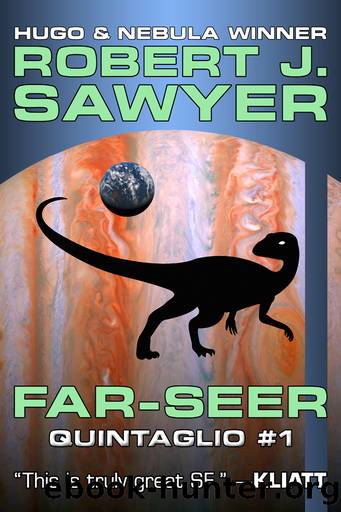 Far-Seer: The Quintaglio Ascension Trilogy Volume 1 by Robert J. Sawyer