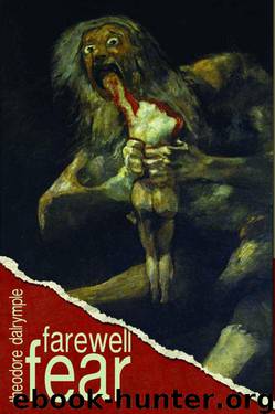 Farewell Fear by Theodore Dalrymple