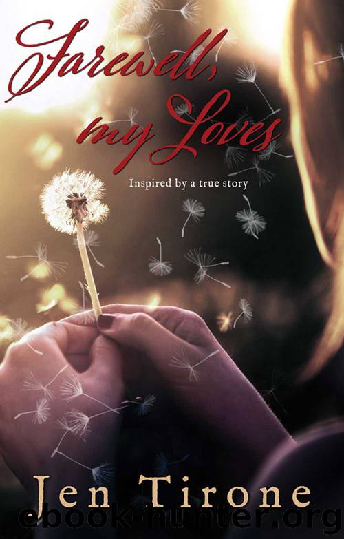 Farewell, My Loves by Jen Tirone