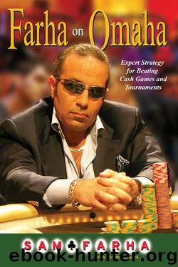 Farha on Omaha: Expert Strategy for Beating Cash Games and Tournaments by Sam Farha & Storms Reback