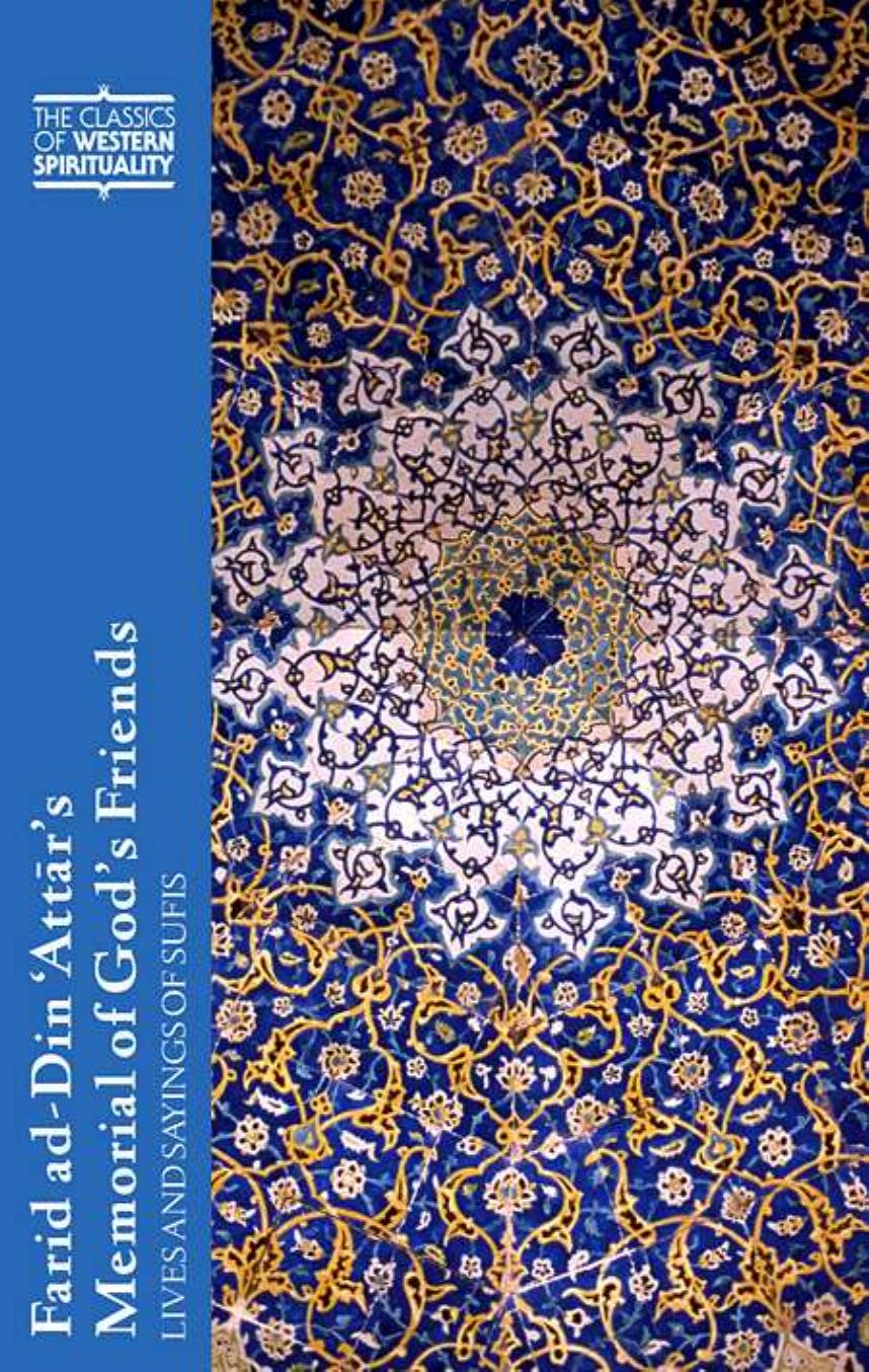 Farid ad-Din âAttarâs Memorial of God's Friends: Lives and Sayings of Sufis by Paul Losensky