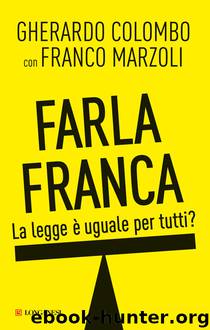 Farla franca - La legge è uguale per tutti by Gherardo Colombo Franco Marzoli