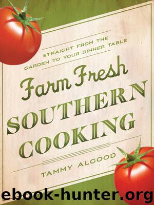 Farm Fresh Southern Cooking by Tammy Algood