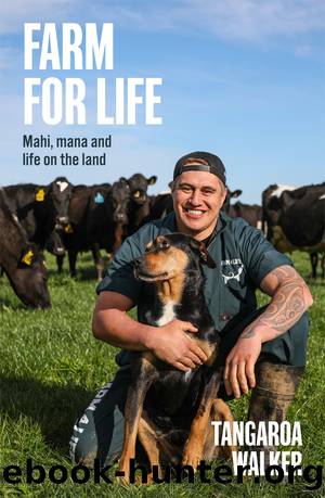 Farm for Life: Mahi, mana and life on the land by Walker Tangaroa