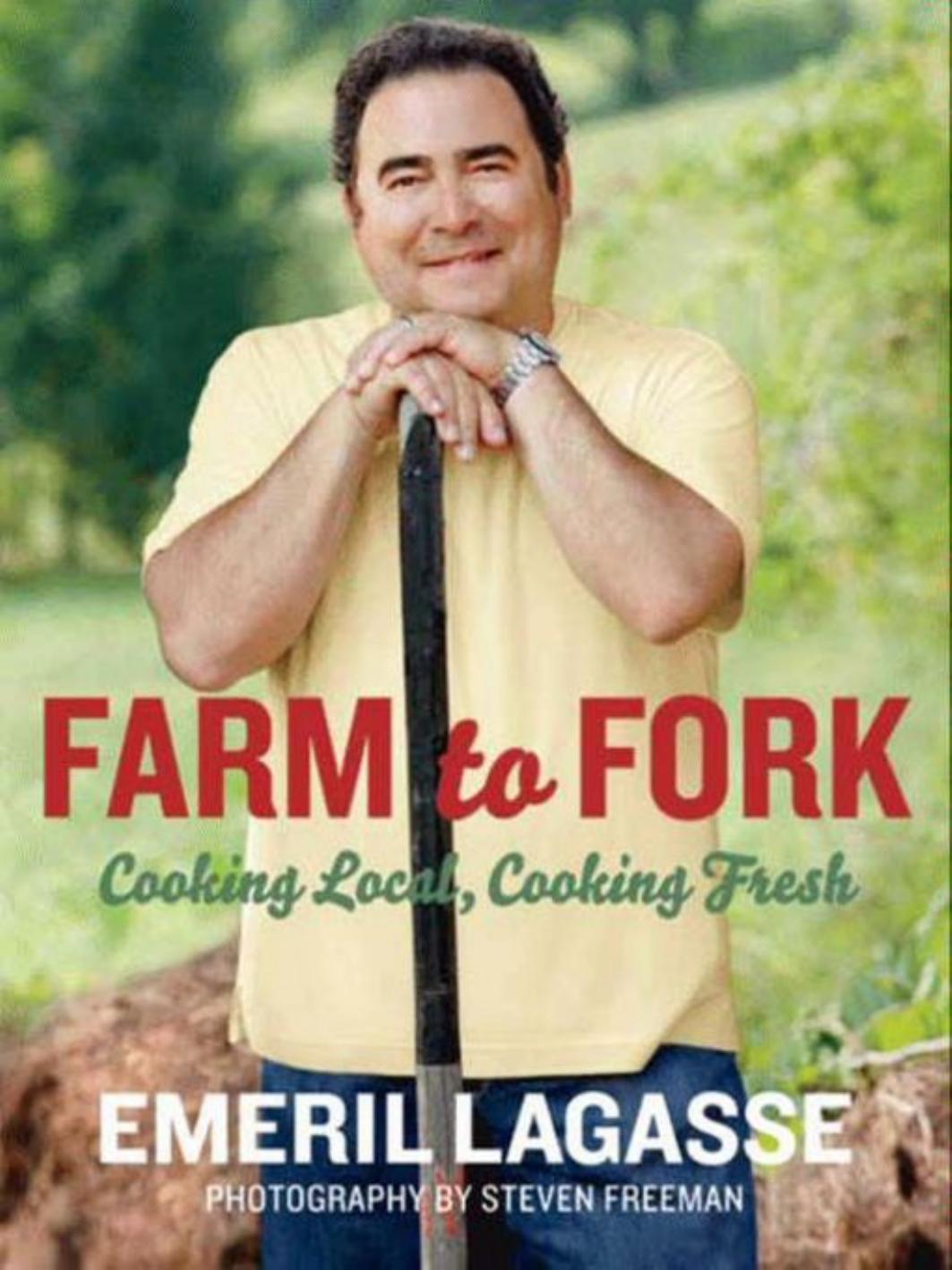 Farm to Fork: Cooking Local, Cooking Fresh by Emeril Lagasse