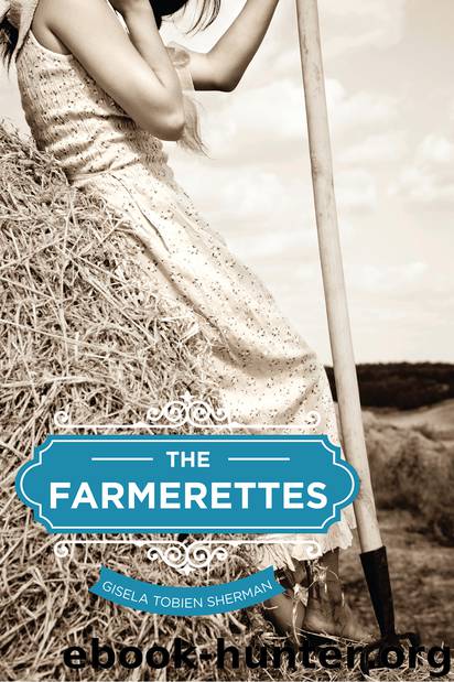 Farmerettes by Gisela Sherman
