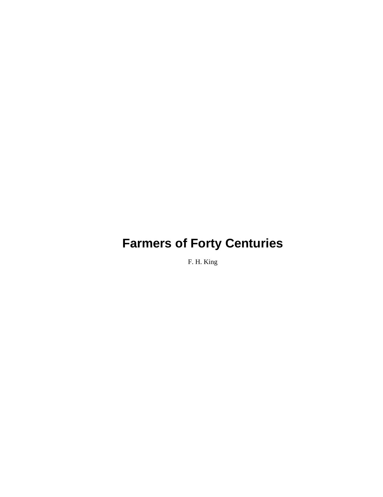 Farmers of Forty Centuries: Organic Farming in China, Korea, and Japan by Franklin Hiram King
