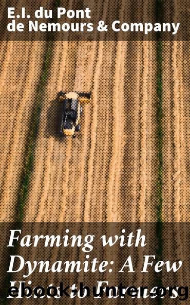 Farming with Dynamite by E.I. du Pont de Nemours Company