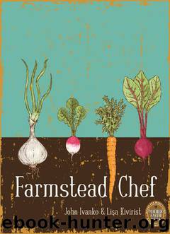 Farmstead Chef by John D. Ivanko