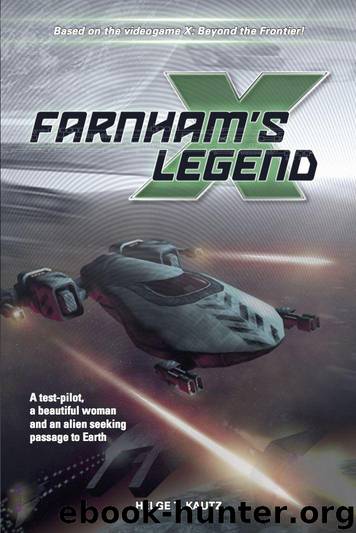 Farnham's Legend: The beginning of the X-Universe saga (X Games Book 1) by Kautz Helge T