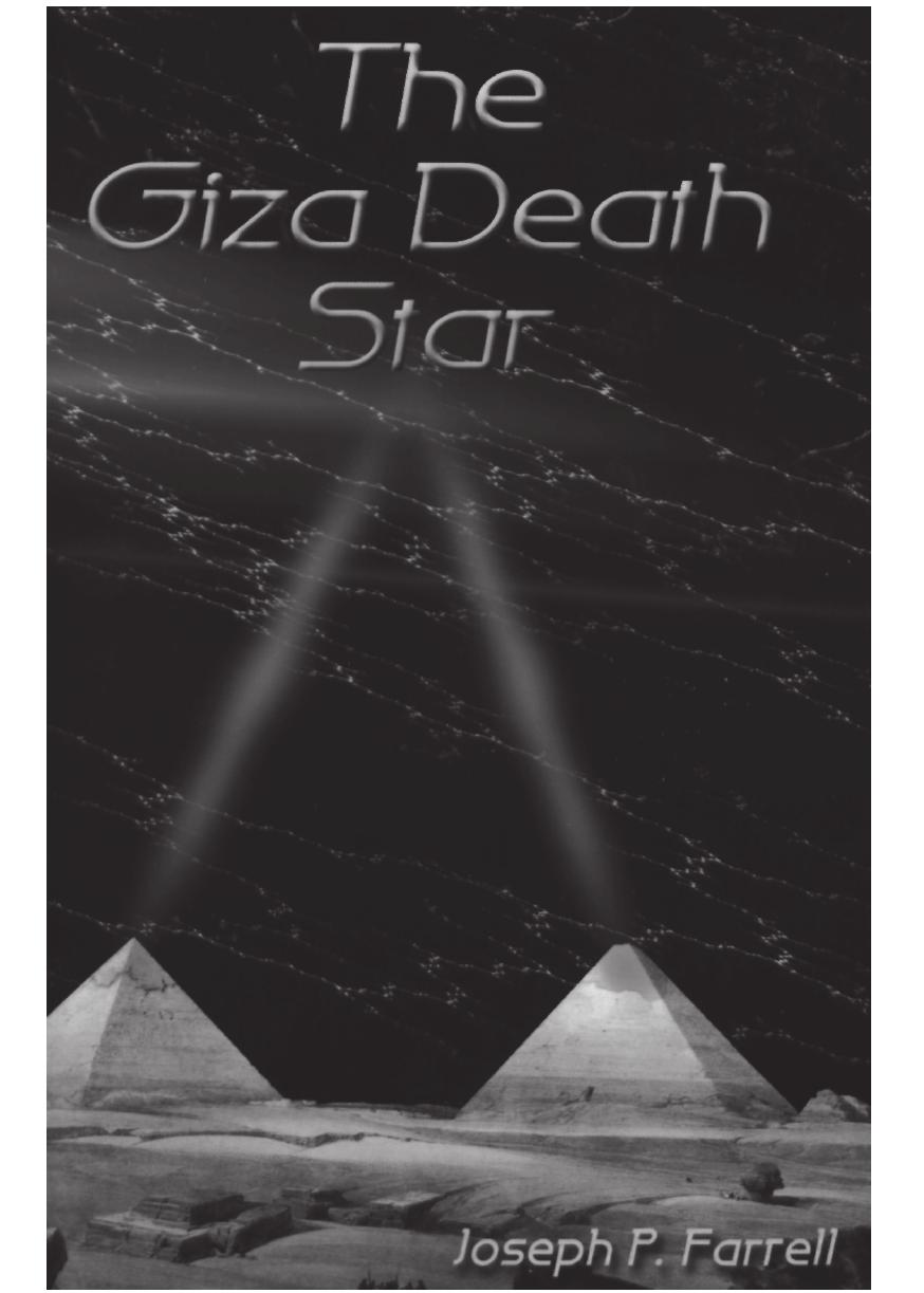 Farrell - The Giza Death Star by The Paleophysics of the Great Pyramid & the Military Complex at Giza (2001)