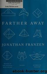 Farther Away by Franzen Jonathan