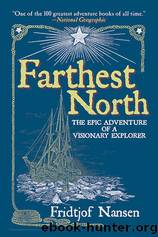 Farthest North: The Epic Adventure of a Visionary Explorer by Nansen Fridtjof