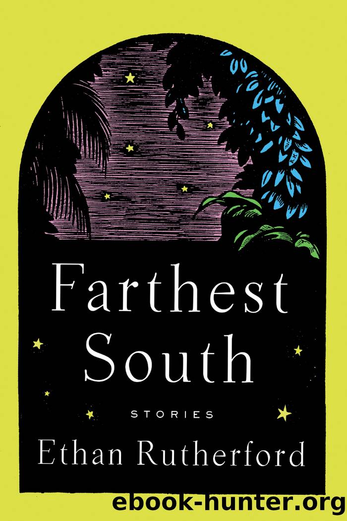 Farthest South & Other Stories by Ethan Rutherford