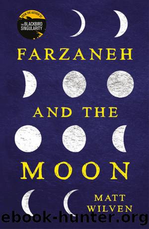 Farzaneh and The Moon by Matt Wilven