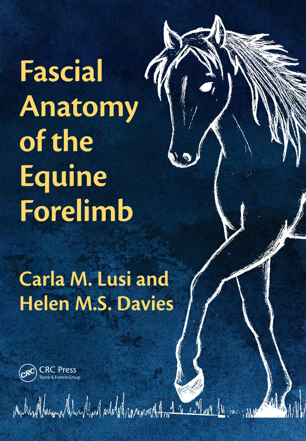 Fascial Anatomy of the Equine Forelimb by Unknow