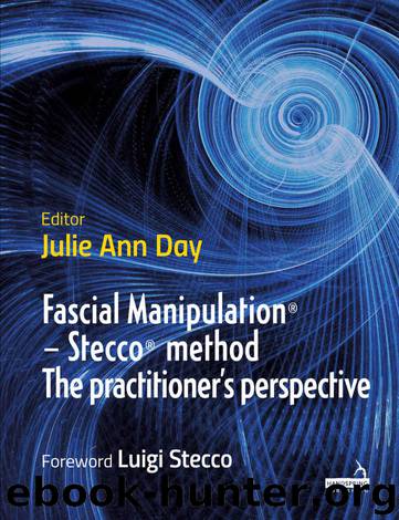 Fascial Manipulation® – Stecco® method: The practitioner’s perspective by Julie Ann Day