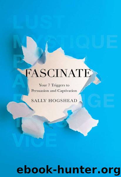 Fascinate: Your 7 Triggers to Persuasion and Captivation by Hogshead Sally