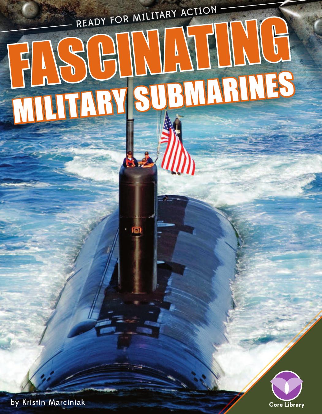 Fascinating Military Submarines by Kristin Marciniak