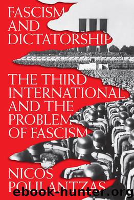 Fascism and Dictatorship by Nicos Poulantzas