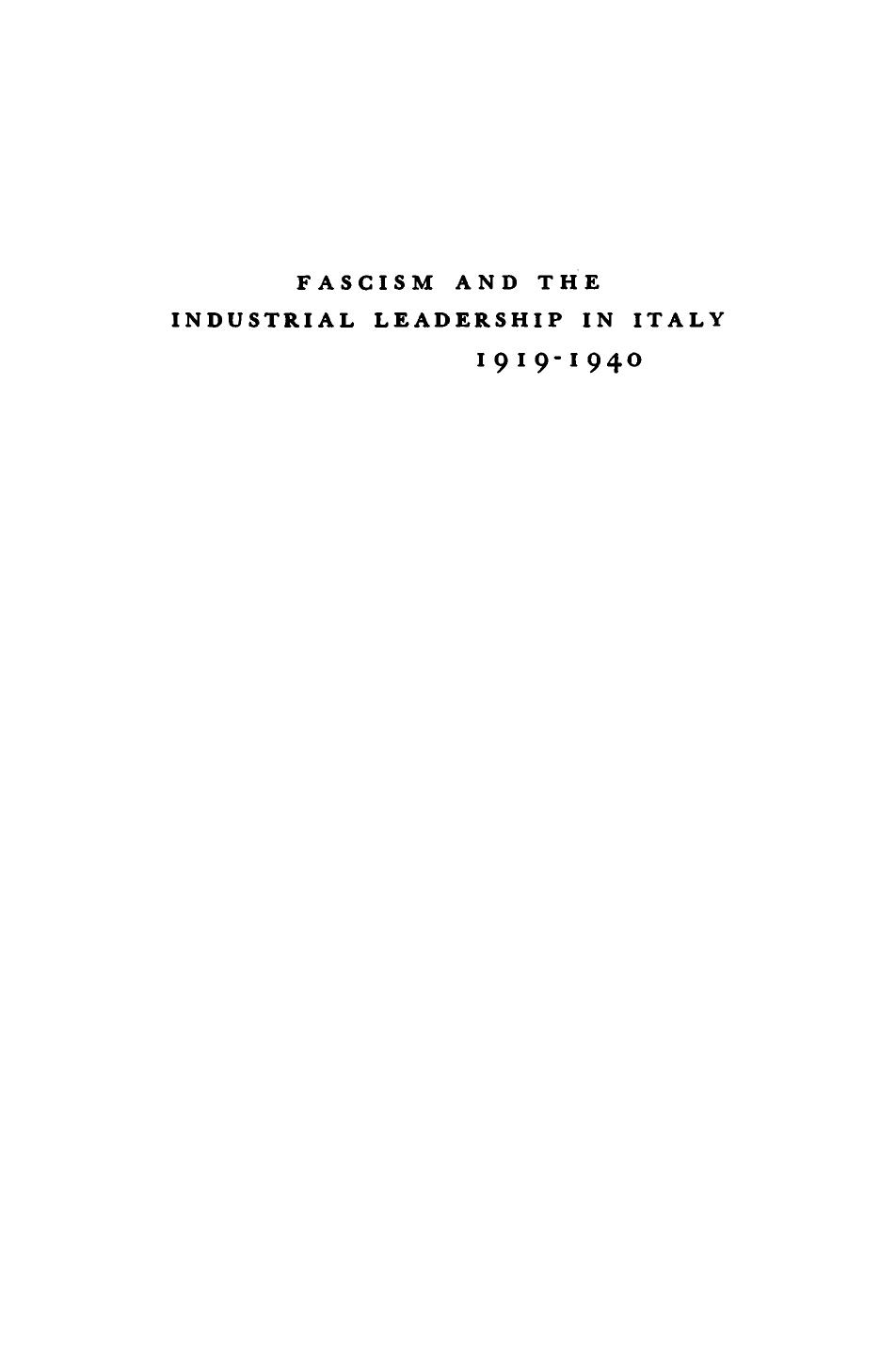 Fascism and the Industrial Leadership in Italy, 1919-1940 by Roland Sarti