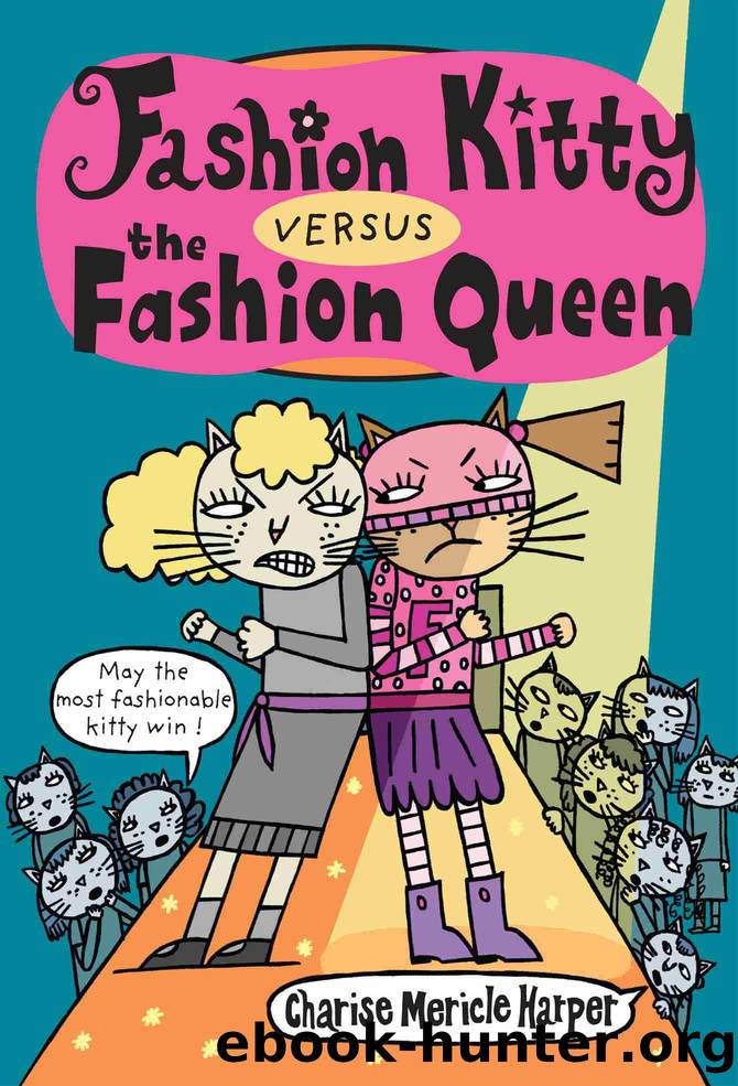 Fashion Kitty versus the Fashion Queen by Charise Mericle Harper