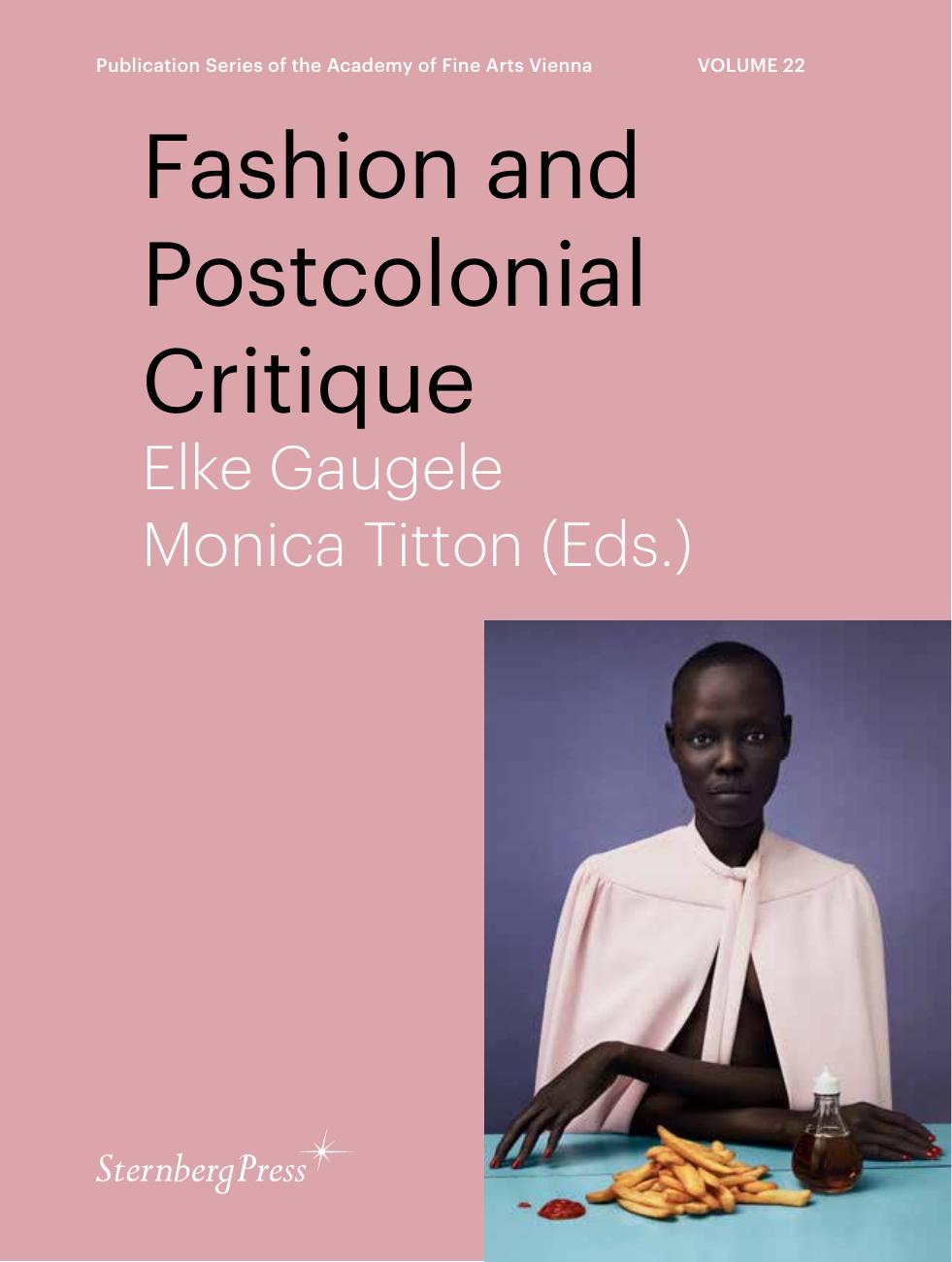 Fashion and Postcolonial Critique by Elke Gaugele Monica Titton (eds.)