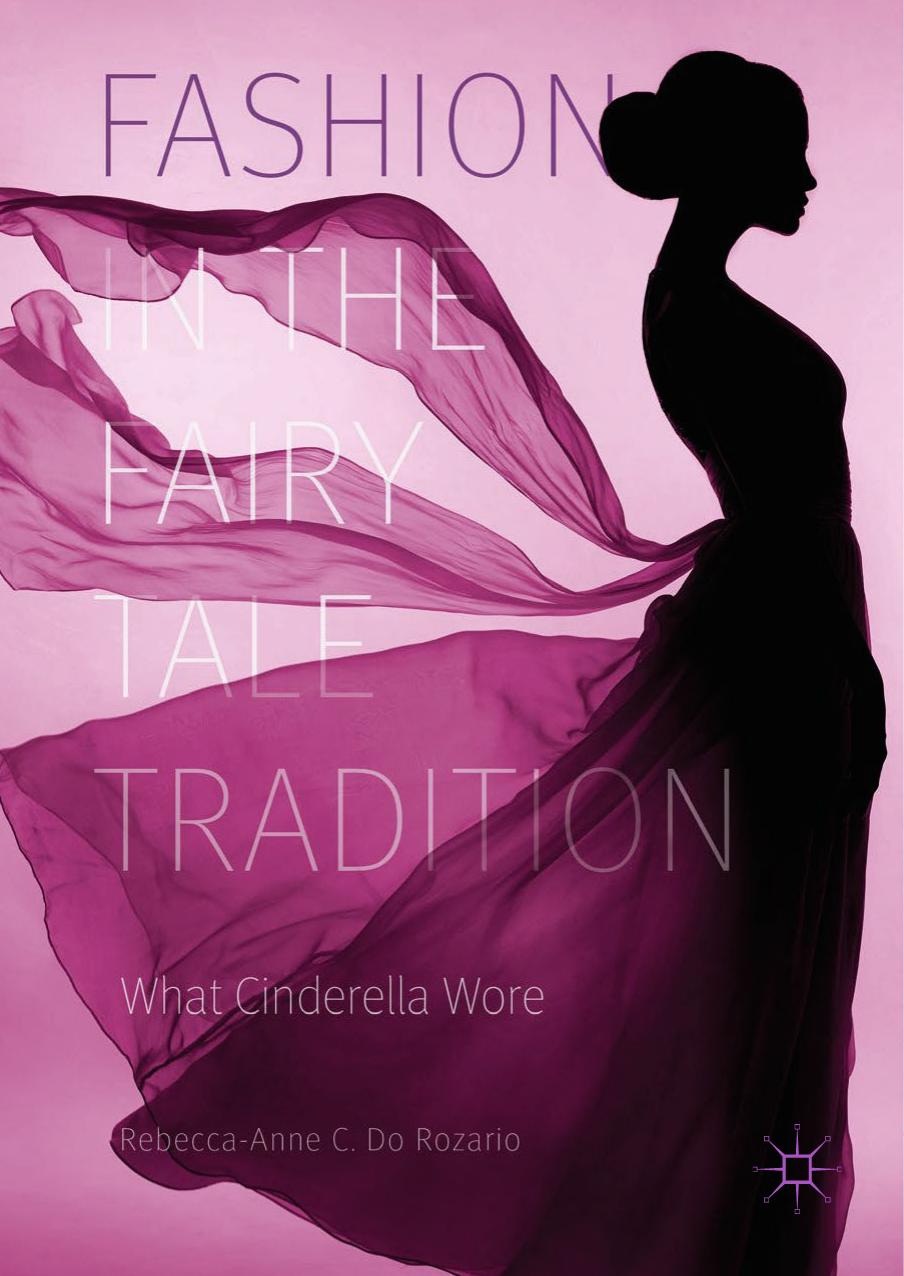 Fashion in the Fairy Tale Tradition by Rebecca-Anne C. Do Rozario