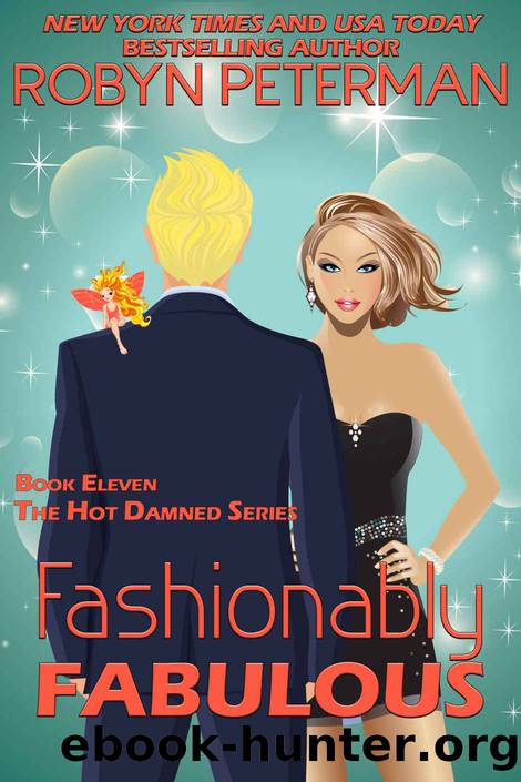Fashionably Fabulous: Book Eleven, The Hot Damned Series by Robyn Peterman