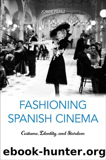 Fashioning Spanish Cinema by Jorge Pérez