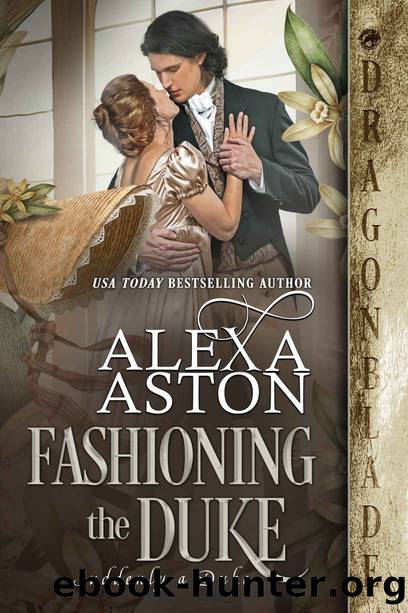Fashioning the Duke (Suddenly a Duke Book 5) by Alexa Aston