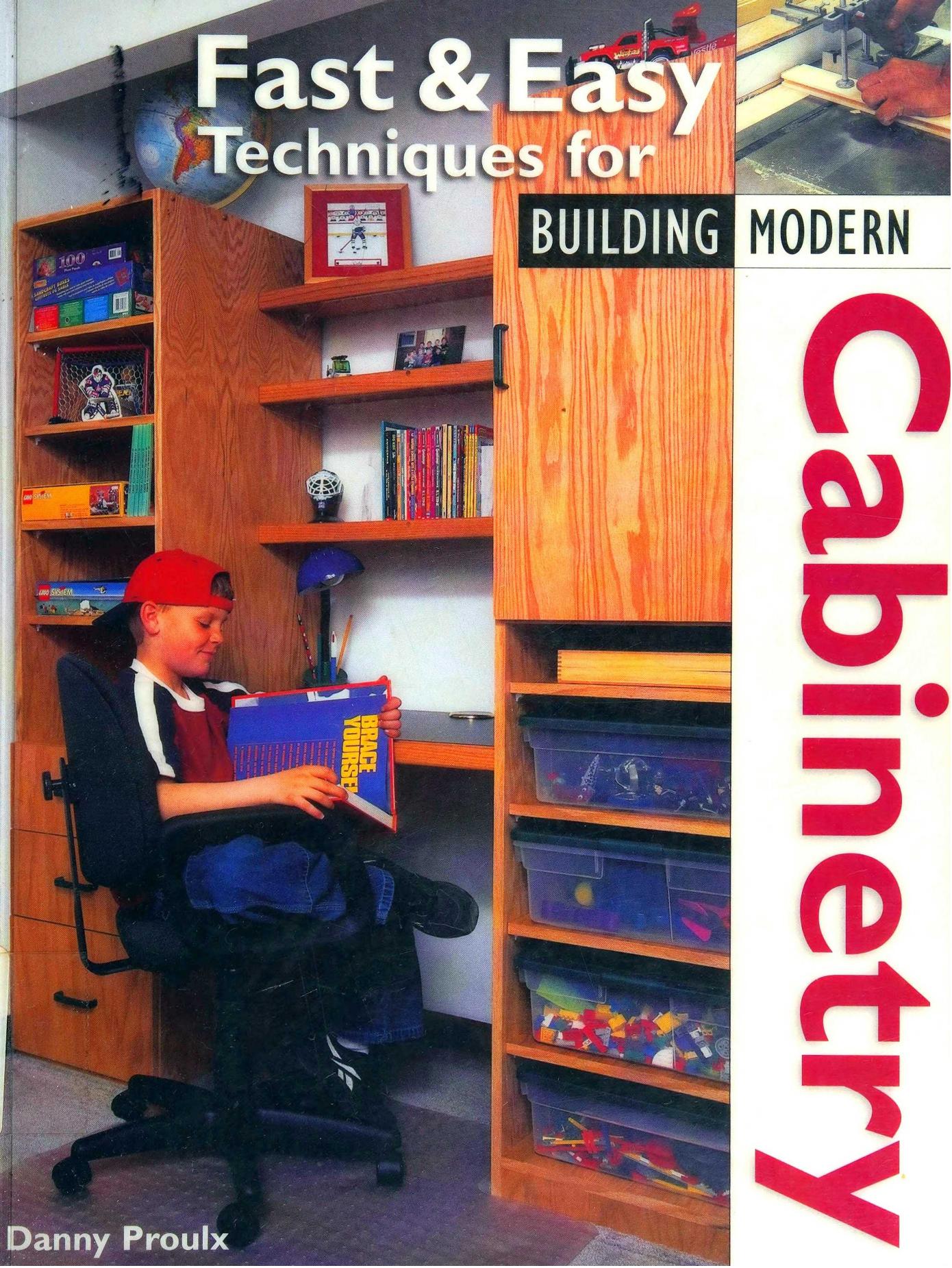 Fast & Easy Techniques for Building Modern Cabinetry by Unknow