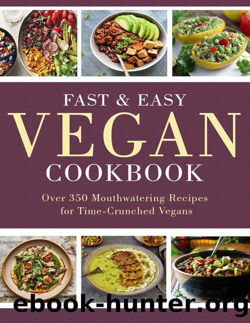 Fast & Easy Vegan Cookbook: Over 350 Mouthwatering Recipes for Time-Crunched Vegans by Hoang Nguyen Vuong