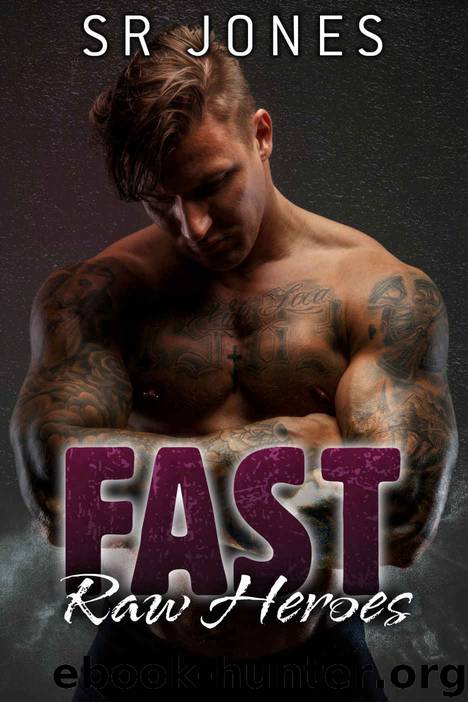 Fast (Raw Heroes Book 3) by S.R. Jones