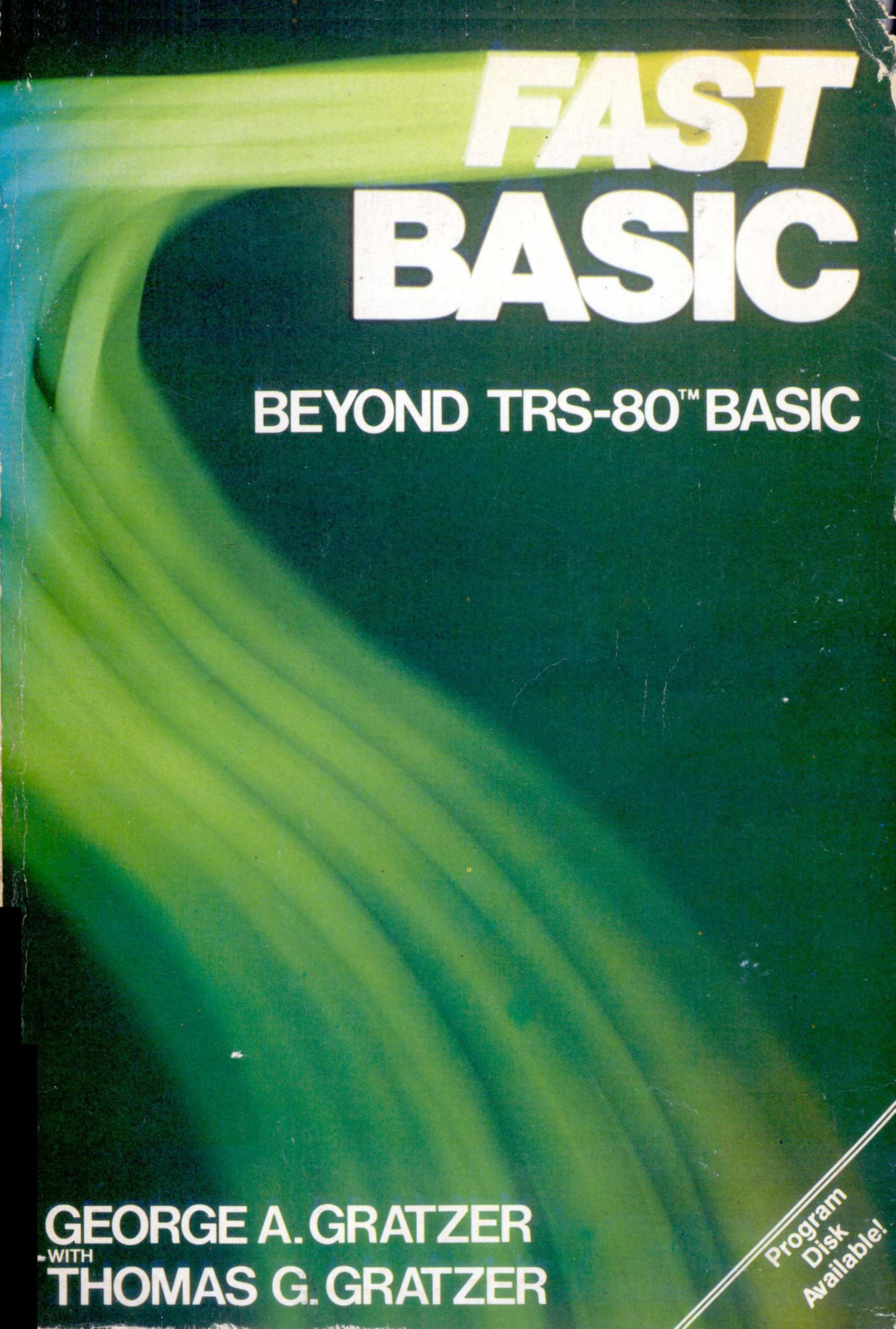 Fast BASIC-Beyond TRS-80 BASIC (1982)(John Wiley and Sons)(pdf) by Scanned: Ira Goldklang