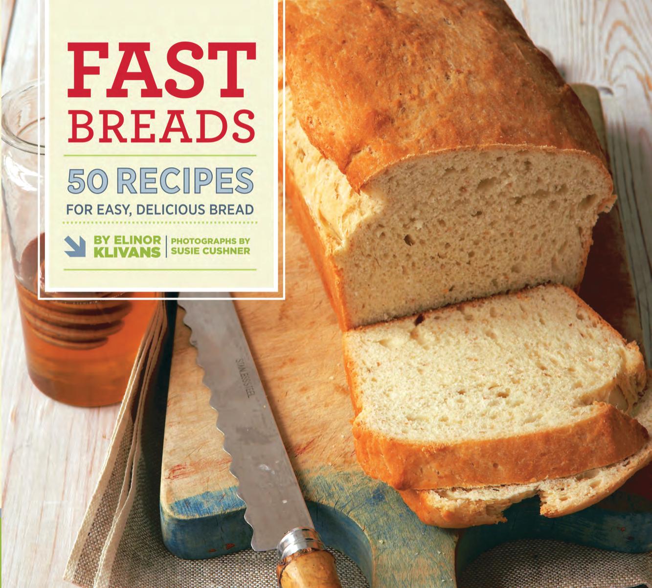 Fast Breads: 50 Recipes for Easy, Delicious Bread by Elinor Klivans