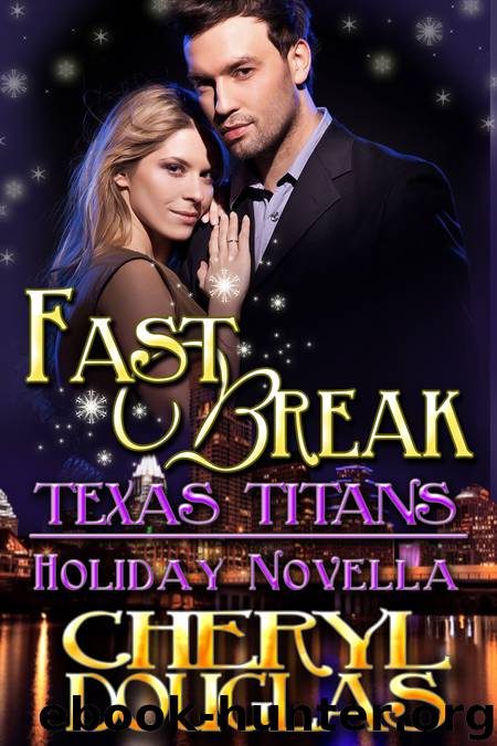 Fast Break (Texas Titans Holiday) by Cheryl Douglas