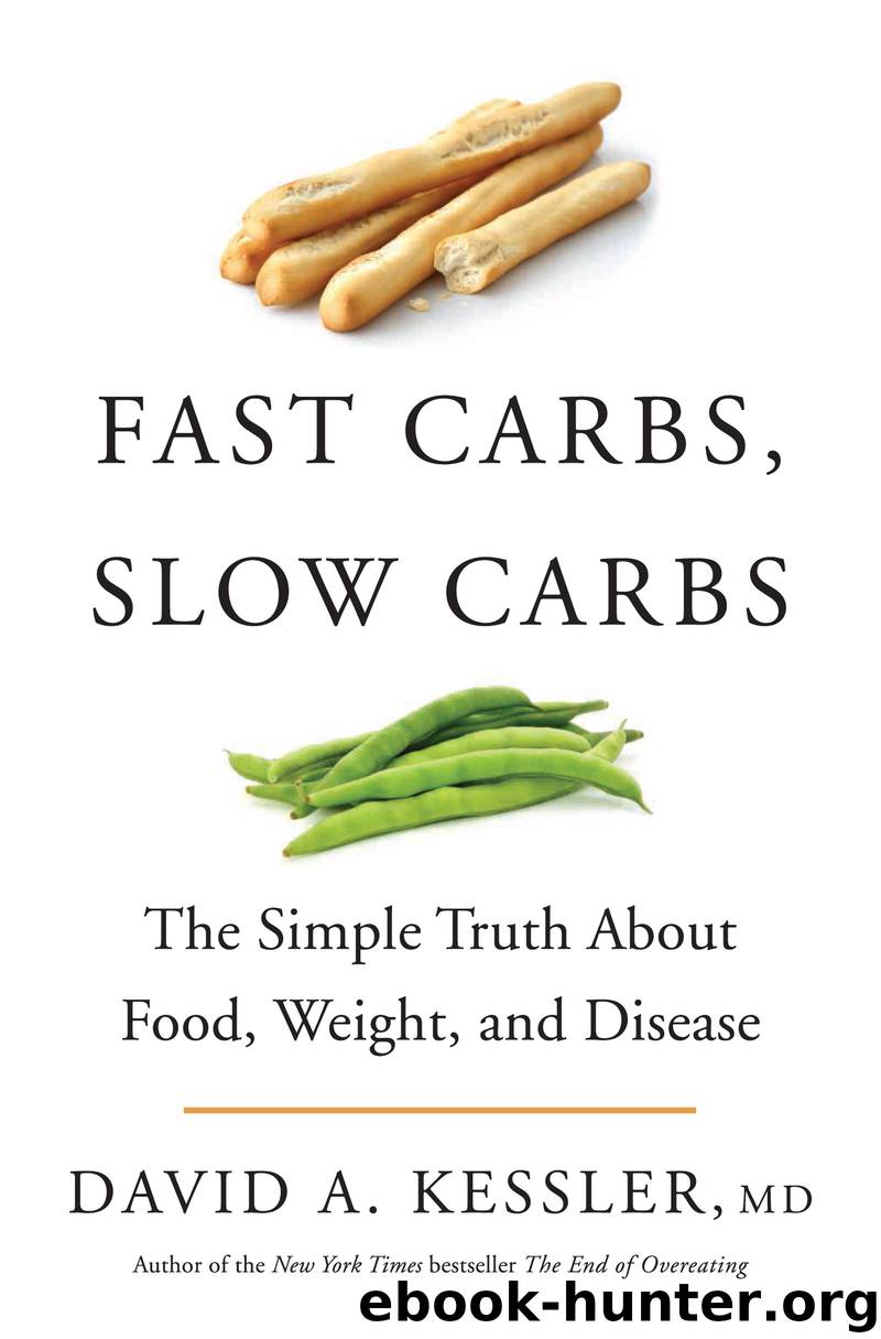 Fast Carbs, Slow Carbs by David A. Kessler M.D
