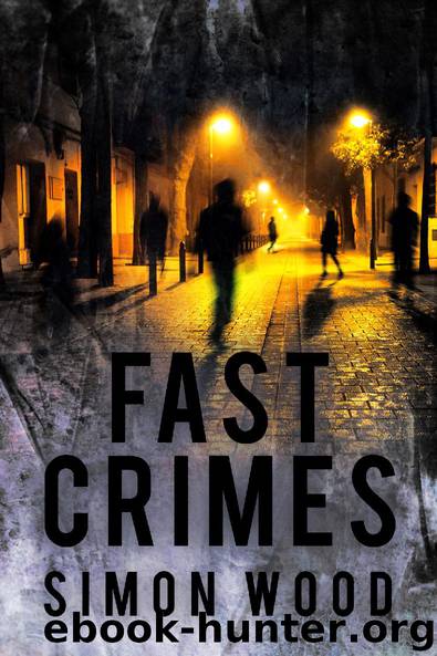 Fast Crimes by Simon Wood