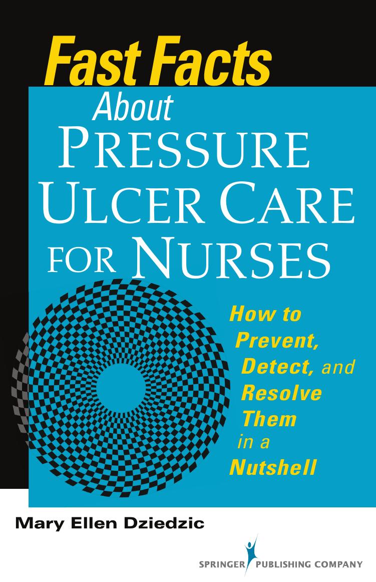 Fast Facts About Pressure Ulcer Care for Nurses by Unknow