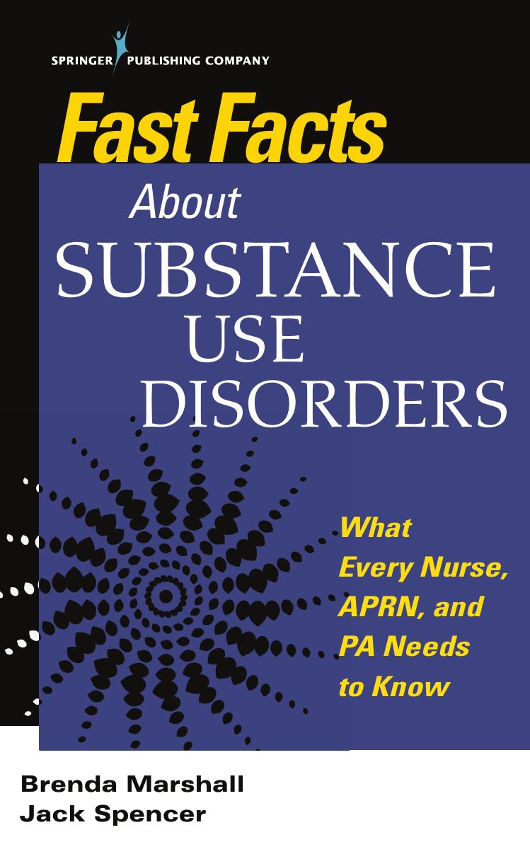 Fast Facts About Substance Use Disorders: What Every Nurse, APRN, and PA Needs to Know by Unknow