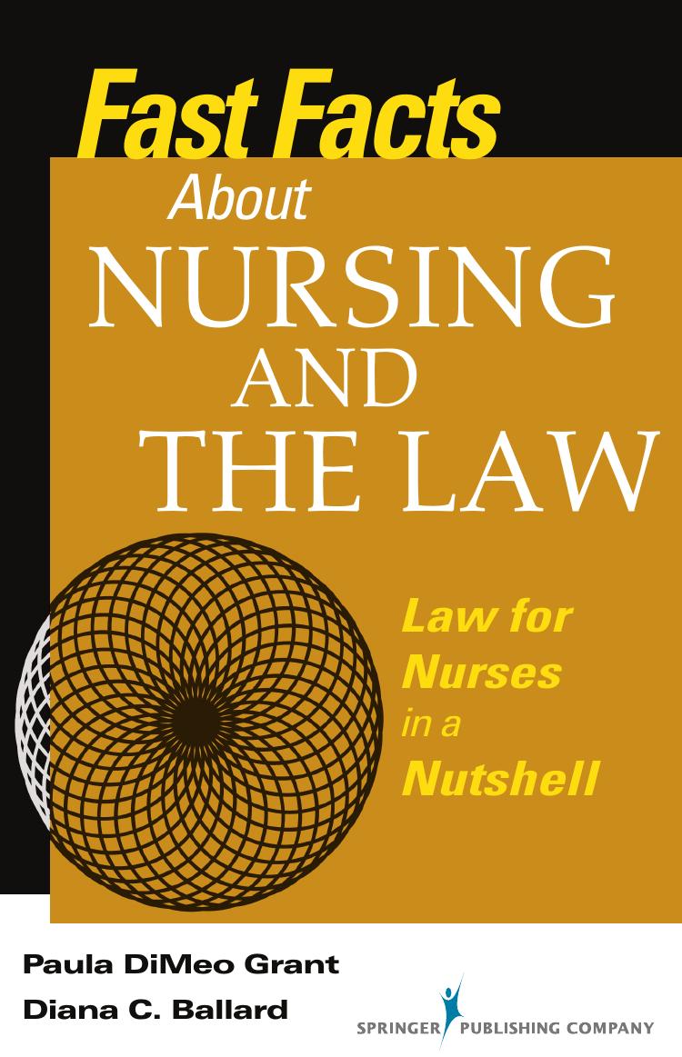 Fast Facts about Nursing and the Law: Law for Nurses in a Nutshell by Grant Paula DiMeo;Ballard Diana