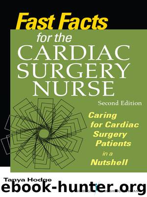 Fast Facts for the Cardiac Surgery Nurse, Second Edition by Tanya Hodge MS RN CNS CCRN