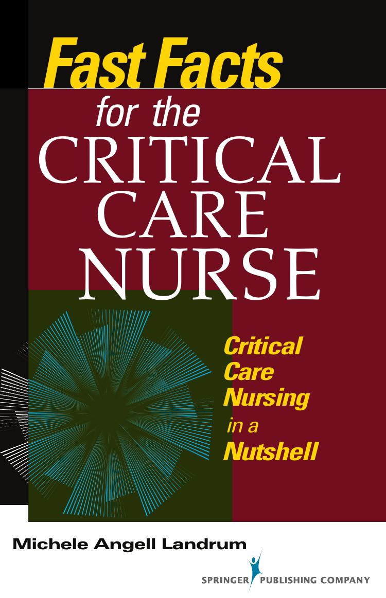 Fast Facts for the Critical Care Nurse: Critical Care Nursing in a Nutshell by Michele Angell Landrum ADN RN CCRN