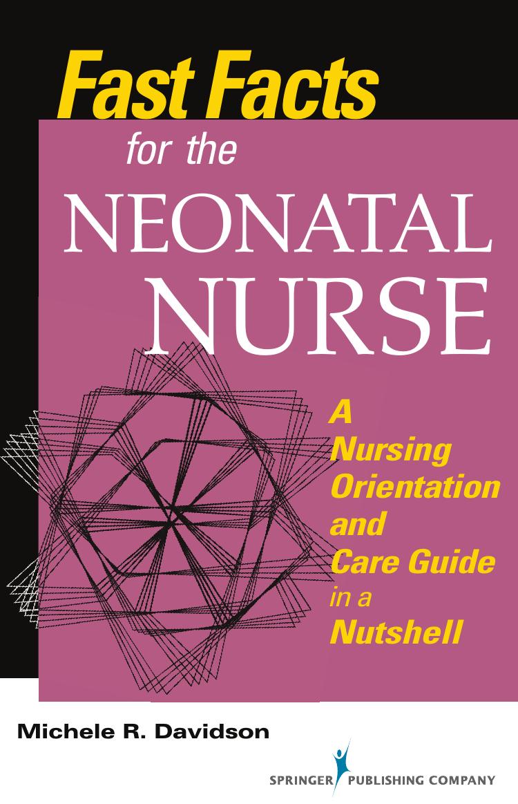 Fast Facts for the Neonatal Nurse: A Nursing Orientation and Care Guide in a Nutshell by Unknow