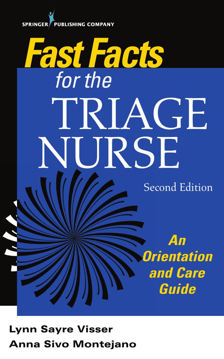 Fast Facts for the Triage Nurse : an Orientation and Care Guide by Lynn Sayre Visser; Anna Sivo Montejano