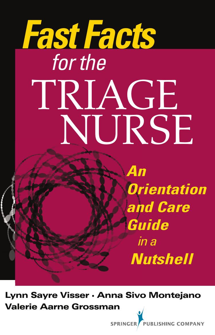 Fast Facts for the Triage Nurse: An Orientation and Care Guide in a Nutshell by Montejano Anna Sivo(Contributor);Grossman Valerie Aarne;Visser Lynn Sayre
